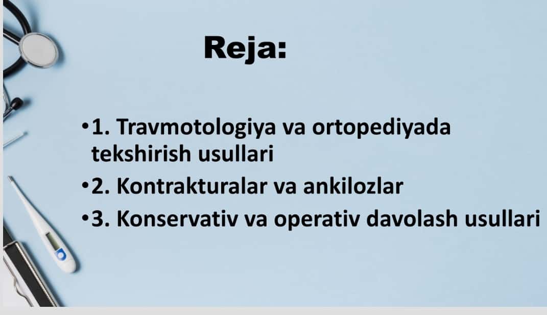 TRAVMOTOLOGIYA VA ORTOPEDIYADA TEKSHIRISH USULLARI. KONTRAKTURALAR, ANKILOZLAR. KONSERVATIV VA OPERATIV DAVOLASH USULLARI 1