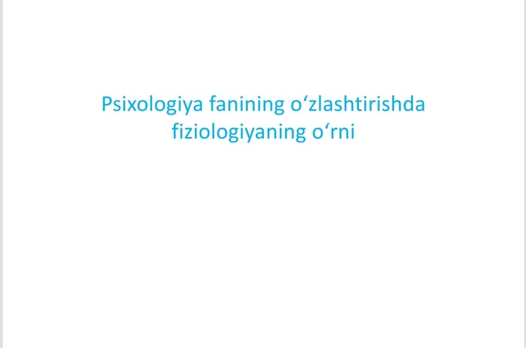 Psixologiya faning o'zlashtirishda fiziologiyaning o'rni 1
