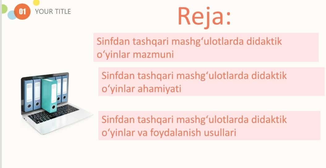 Mavzu: Sinfdan tashqari mashg‘ulotlarda didaktik o‘yinlarning ahamiyati, mazmuni va ulardan foydalanish usullari 1