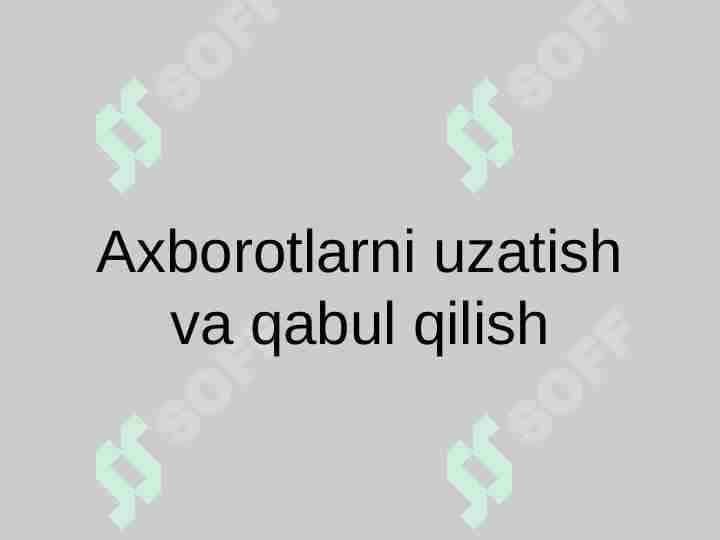 Axborotlarni uzatish va qabul qilish 1