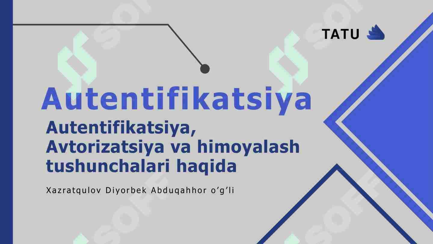 Autentifikatsiya , Autorizatsiya va himoyalasj 1