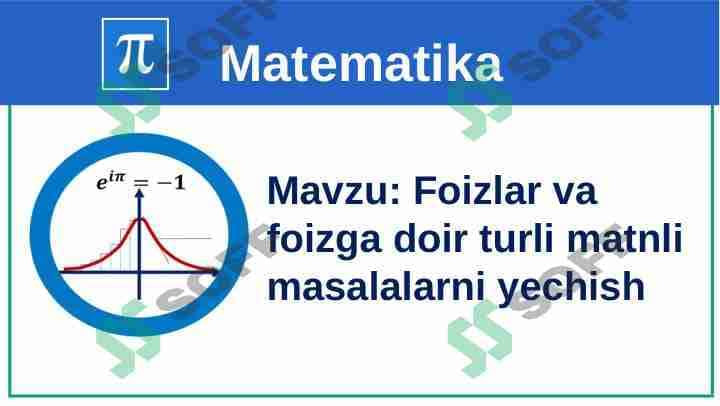 Foizlar va foizga doir turli matnli masalalarni yechish 1