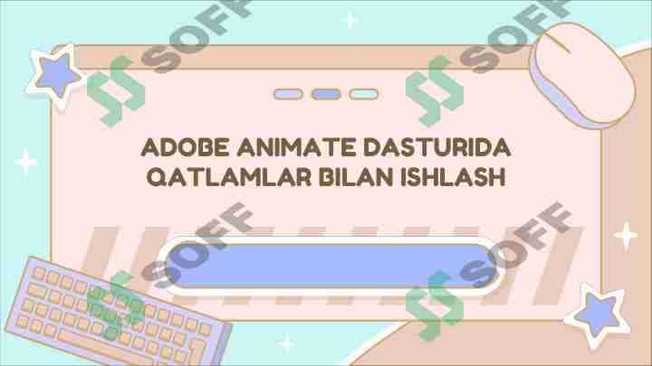 ADOBE ANIMATE DASTURIDA QATLAMLAR BILAN ISHLASH 1