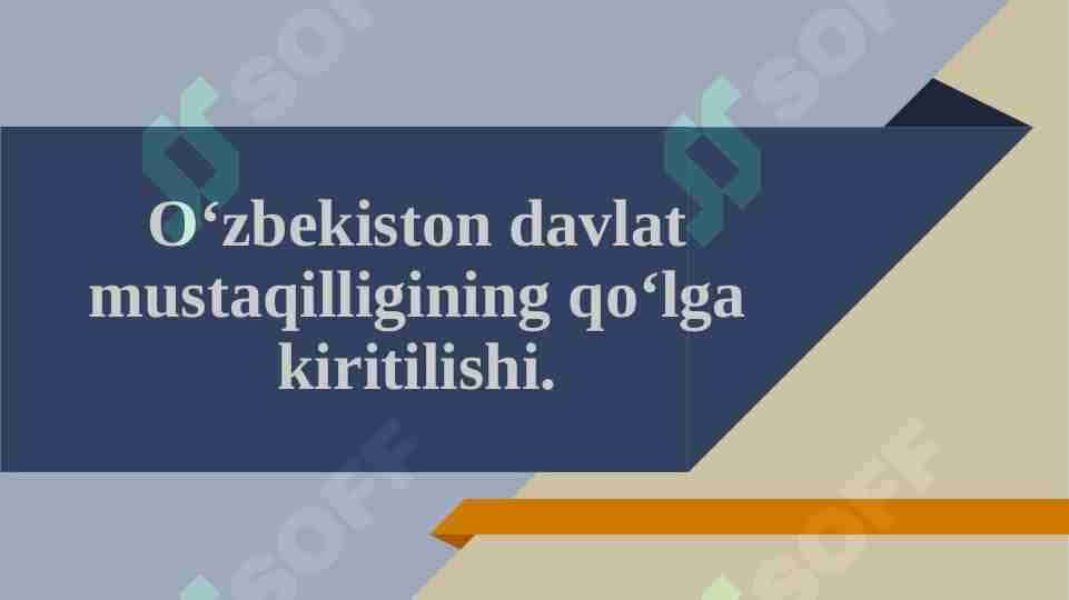 O'zbekiston davlat mustaqilligining qo'lga kiritilishi 1