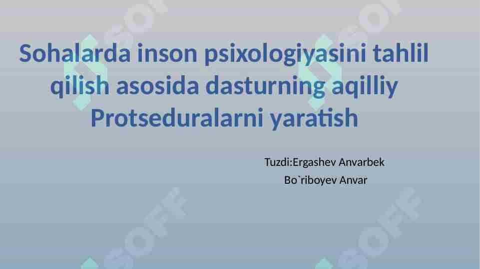 sohalarda inson psixologiyasini  tahlil qilish asosida dasturning dizayn strukturasida aqillliy proseduralarni yaratish 1