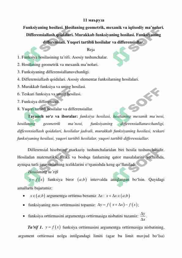 Funksiyaning hosilasi. Hosilaning geometrik, mexanik va iqtisodiy ma’nolari.  Differensiallash qoidalari. Murakkab funksiyaning hosilasi. Funksiyaning  differensiali. Yuqori tartibli hosilalar va differensiallar