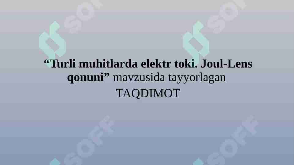 Turli muhitlarda elektr toki. Joul-Lens qonuni