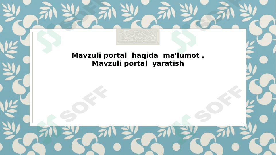 Mavzuli portal  haqida  ma'lumot . Mavzuli portal  yaratish 1