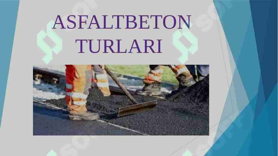 ASFALTBETON TURLARI 1