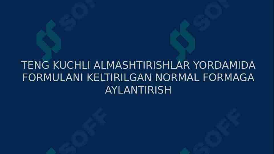TENG KUCHLI ALMASHTIRISHLAR YORDAMIDA FORMULANI KELTIRILGAN NORMAL FORMAGA AYLANTIRISH