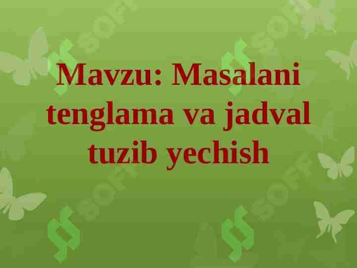 Masalani tenglama va jadval tuzib yechish 1