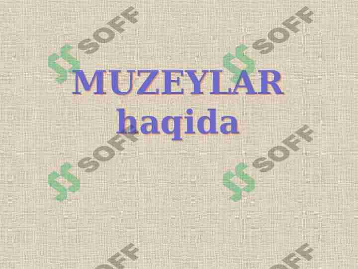 MUZEYLAR haqida 1