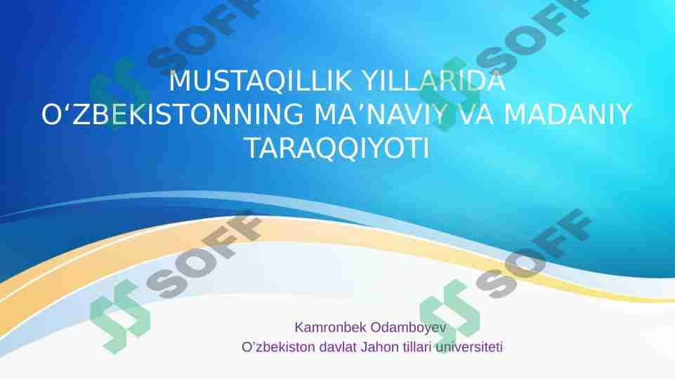 MUSTAQILLIK YILLARIDA O‘ZBEKISTONNING MA’NAVIY VA MADANIY TARAQQIYOTI 1