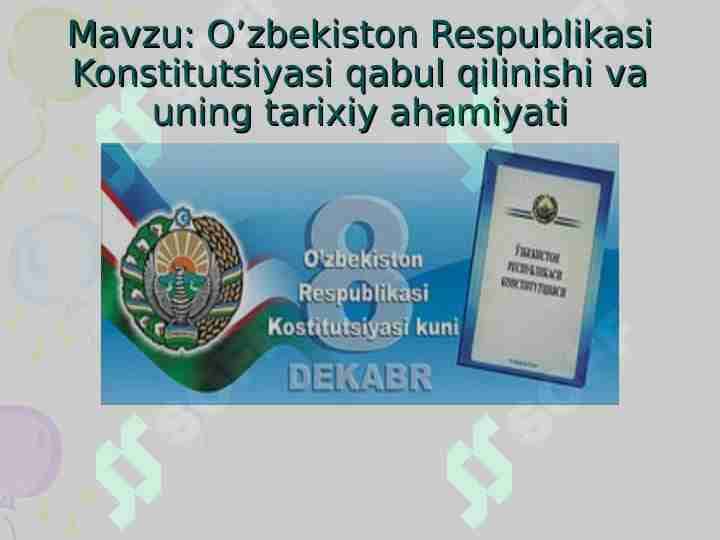 O’zbekiston Respublikasi Konstitutsiyasi qabul qilinishi va uning tarixiy ahamiyati