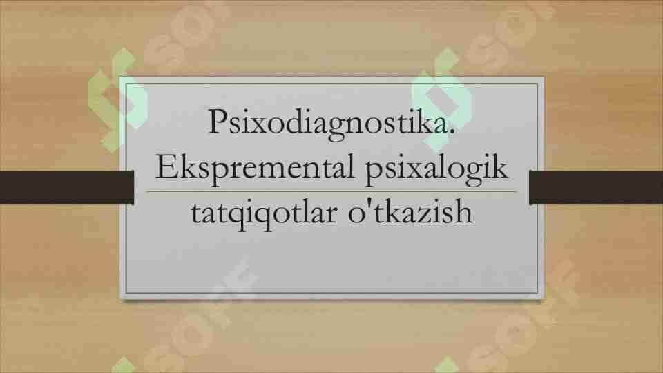 Psixodiagnostika. Ekspremental psixalogik tatqiqotlar o'tkazish 1