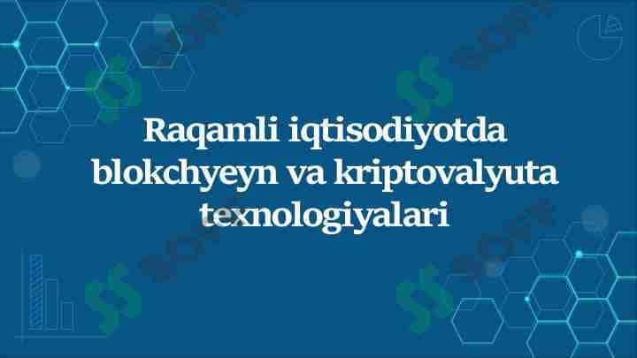 Raqamli iqtisodiyotda blokcheyn va kriptovalyuta texnologiyalari 1