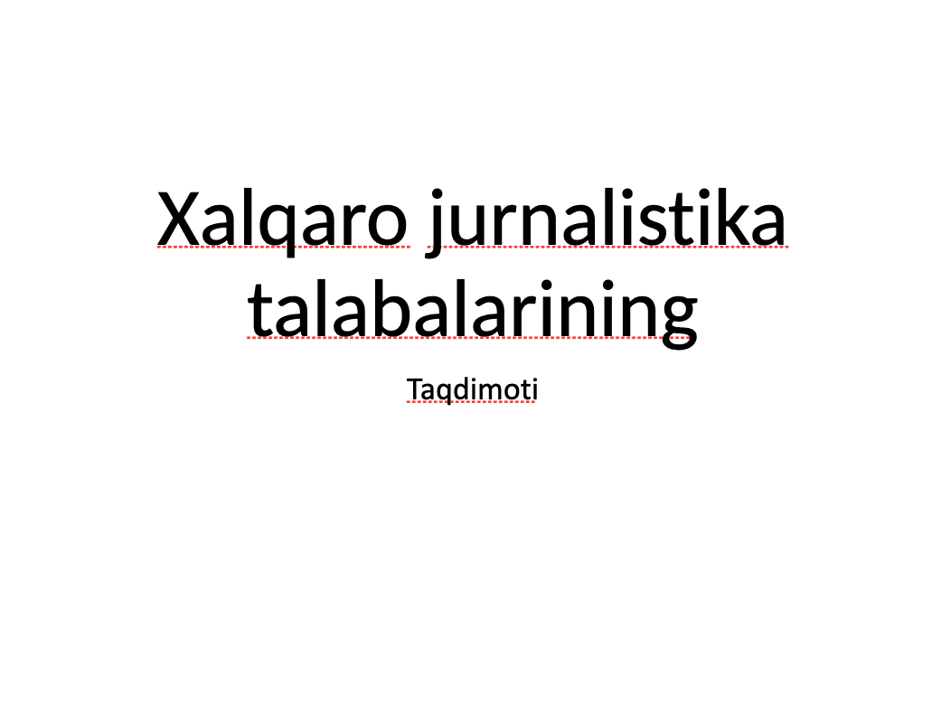 Xalqaro jurnalistika talabalarining Taqdimoti 1