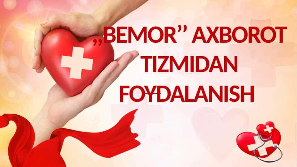 "Bemor" Axborot tizimidan foydalanish.