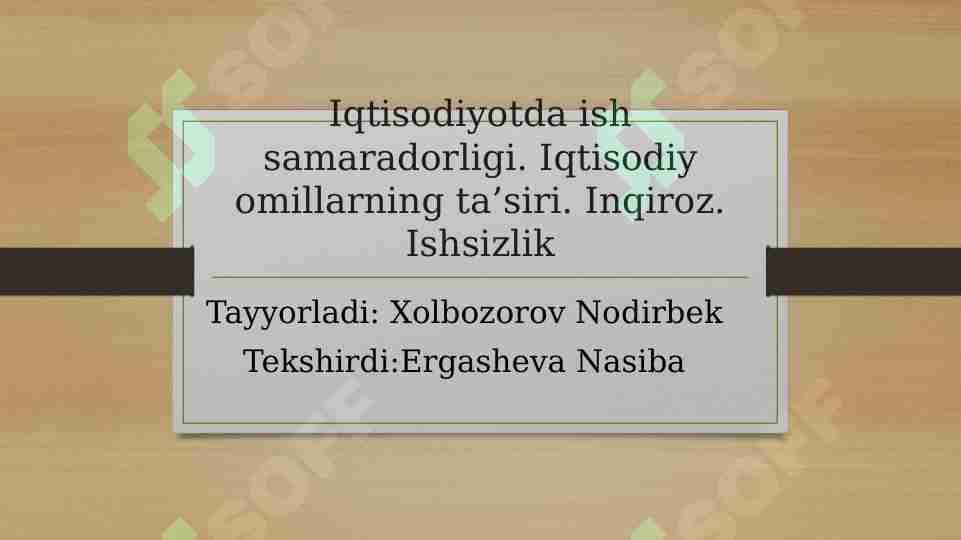 Iqtisodiyotda ish samaradorligi. Iqtisodiy omillarni tasiri. Inqiroz
