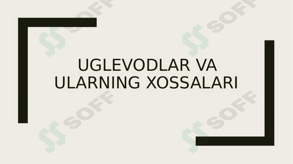 UGLEVODLAR VA ULARNING XOSSALARI 1