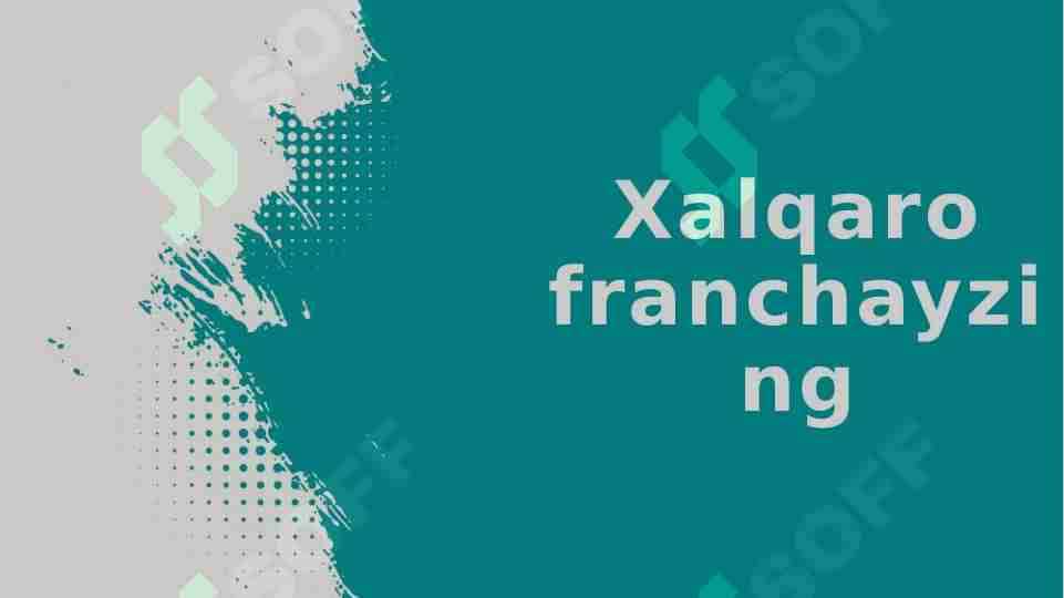 Xalqaro franchayzing 1