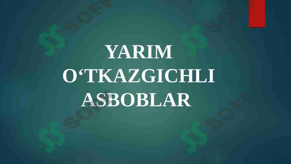 YARIM O‘TKAZGICHLI ASBOBLAR 1