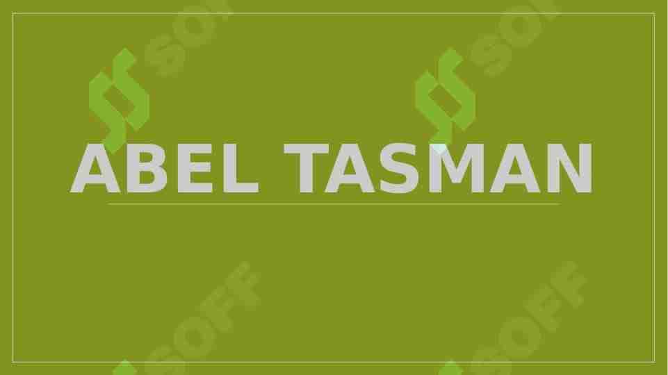Abel Tasman Hayoti va sayohati 1