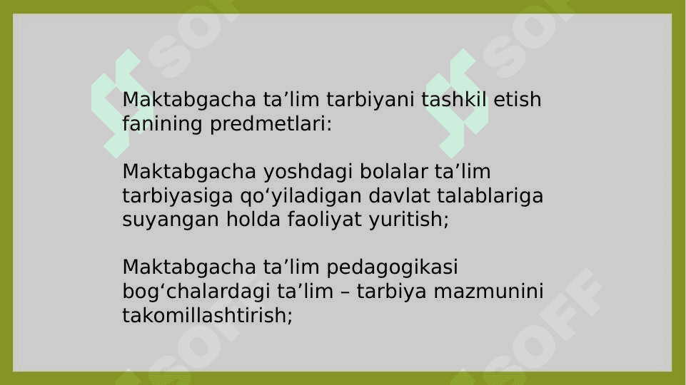 Maktabgacha ta'lim tarbiyani
 tashkil etish fanining predmedi, maqsad va vazifalari 2