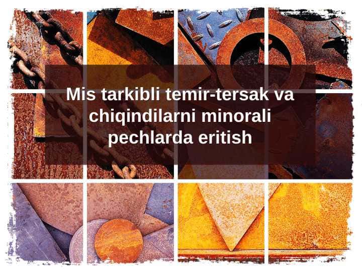 Mis tarkibli temir-tersak va chiqindilarni minorali pechlarda eritish 1