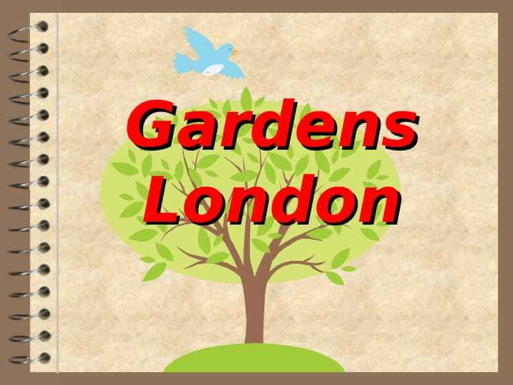 Gardens London