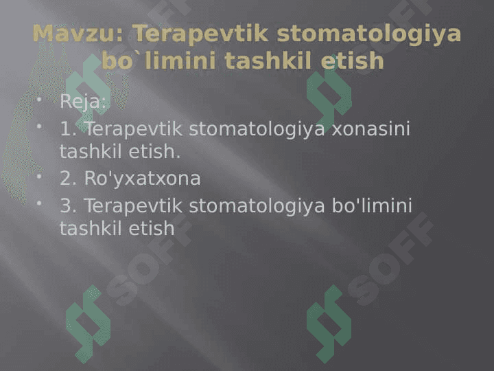 Terapevtik stomatologiya bo`limini tashkil etish 2