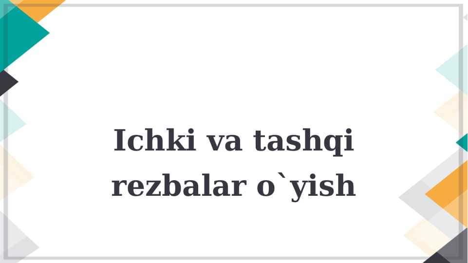 Ichki va tashqi rezbalar o`yish 1