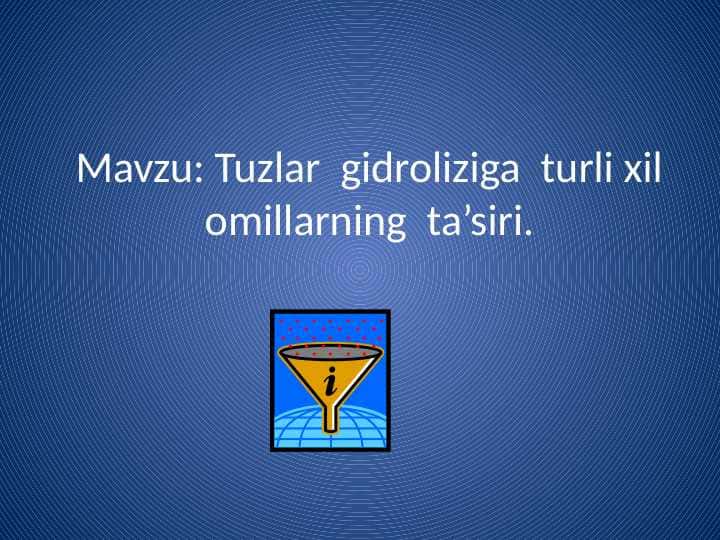 Tuzlar  gidroliziga  turli xil omillarning  ta’siri