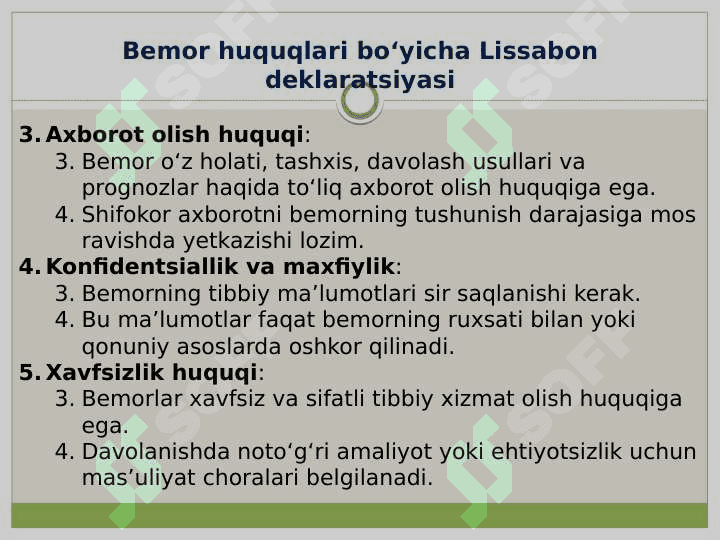 Bemor huquqlari va bu borada etik va huquqiy jihatlarining o’zaro bog’liqligi.”Bemor huquqlari bo’yicha Lissabon deklaratsiyasi” 6