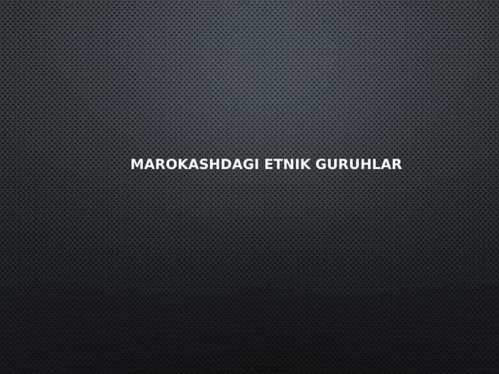 Marokashdagi etnik guruhlar 1