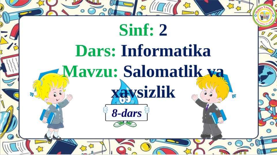 2- sinf informatika  Salomatlik va xavsizlik