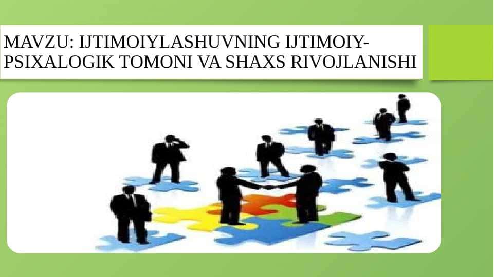 IJTIMOIYLASHUVNING IJTIMOIY-PSIXALOGIK TOMONI VA SHAXS RIVOJLANISHI 1