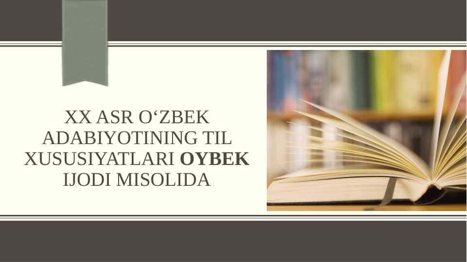 XX asr o‘zbek adabiyotining til xususiyatlari oybek ijodi misolida 1