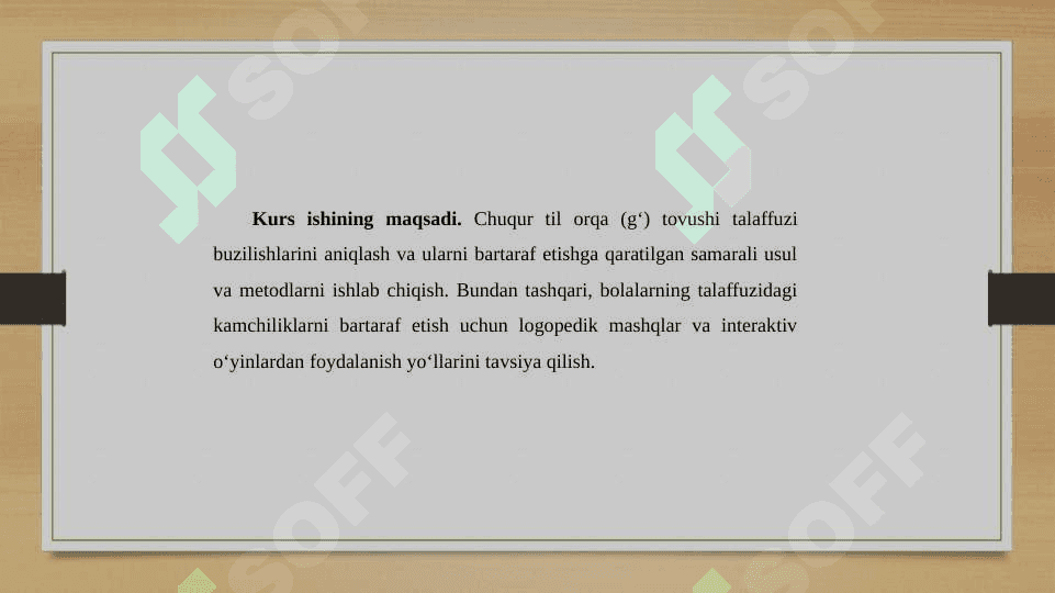 CHUQUR TIL ORQA (G‘) TOVUSHI TALAFFUZI KAMCHILIKLARINI BARTARAF ETISH 4