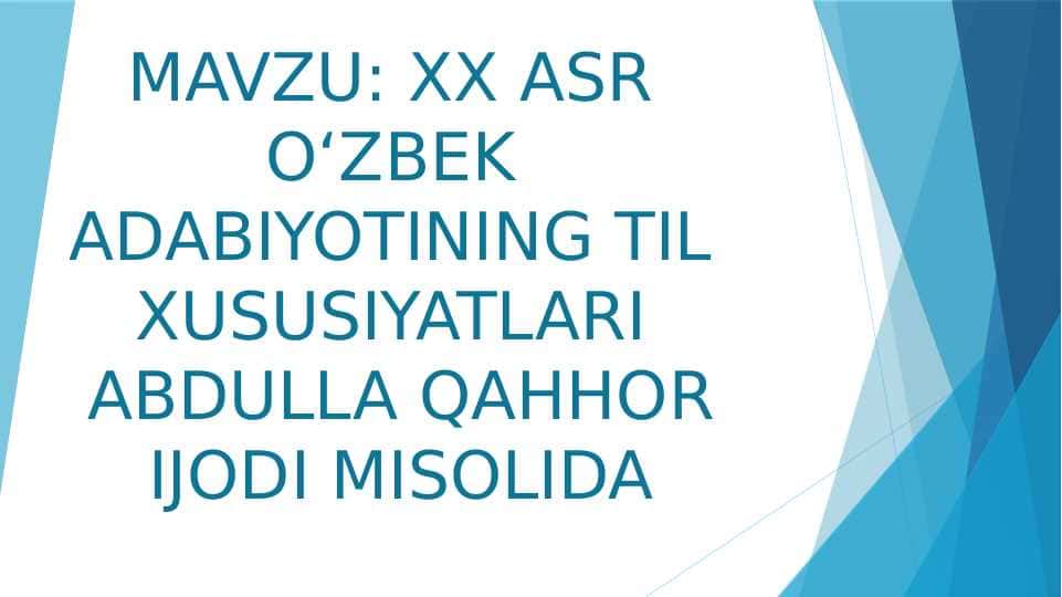 XX ASR O‘ZBEKADABIYOTINING TIL XUSUSIYATLARI ABDULLA QAHHOR IJODI MISOLIDA