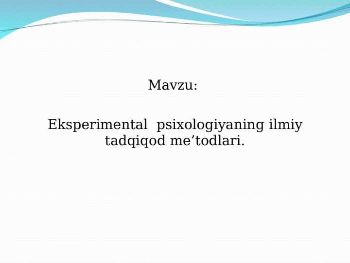 Eksperimental  psixologiyaning ilmiy tadqiqod me’todlari