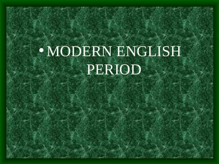MODERN ENGLISH PERIOD 1