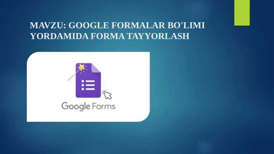 Google formalar bo'limi yordamida forma tayyorlash 1