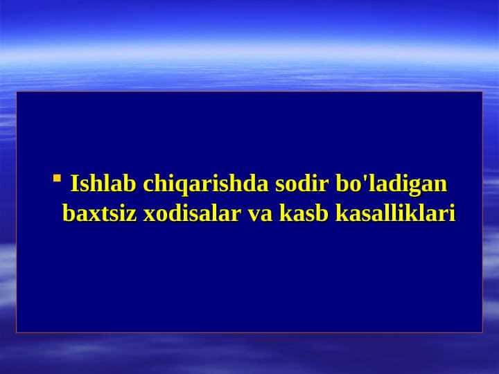 Ishlab chiqarishda sodir bo'ladigan baxtsiz xodisalar va kasb kasalliklari 1