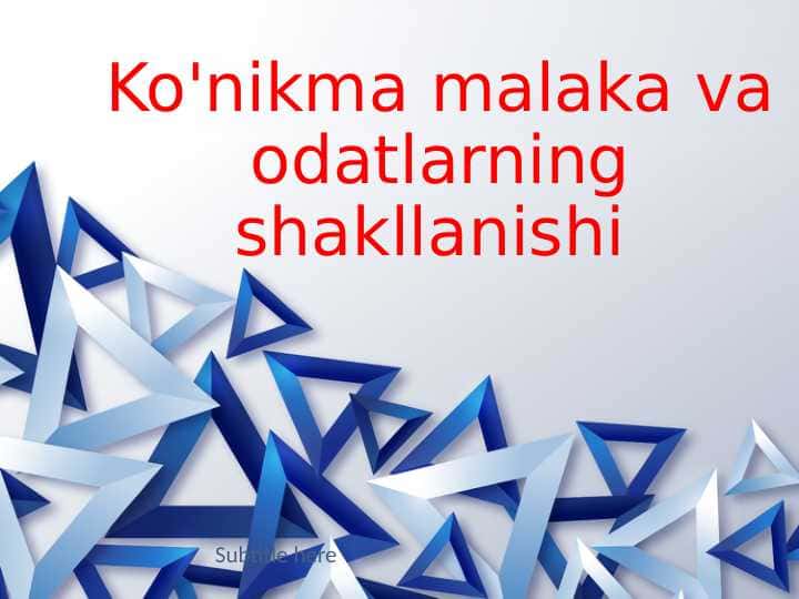Ko'nikma malaka va odatlarning shakllanishi 1