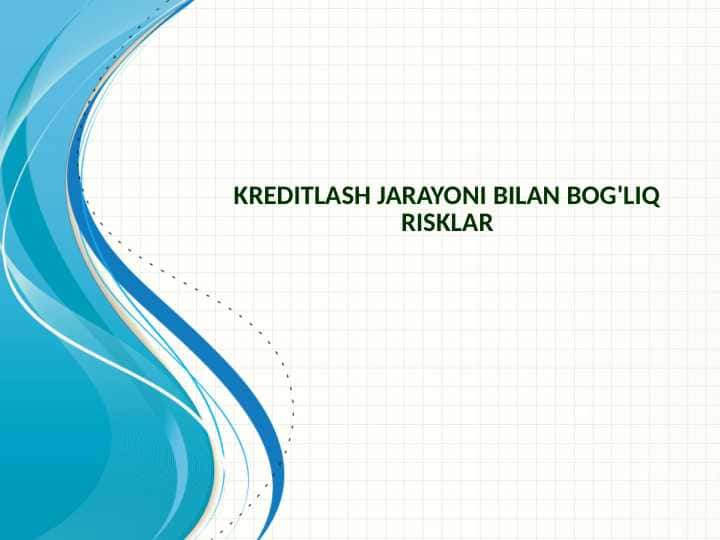 KREDITLASH JARAYONI BILAN BOG'LIQ RISKLAR
