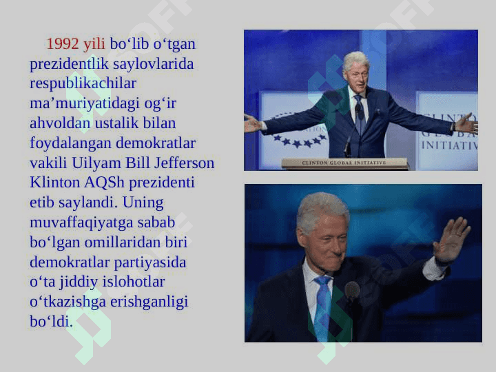 1992- yil prezidentlik saylovlarda demokrat Uilyam Bill Jefferson Klinton g’alabasi. 3