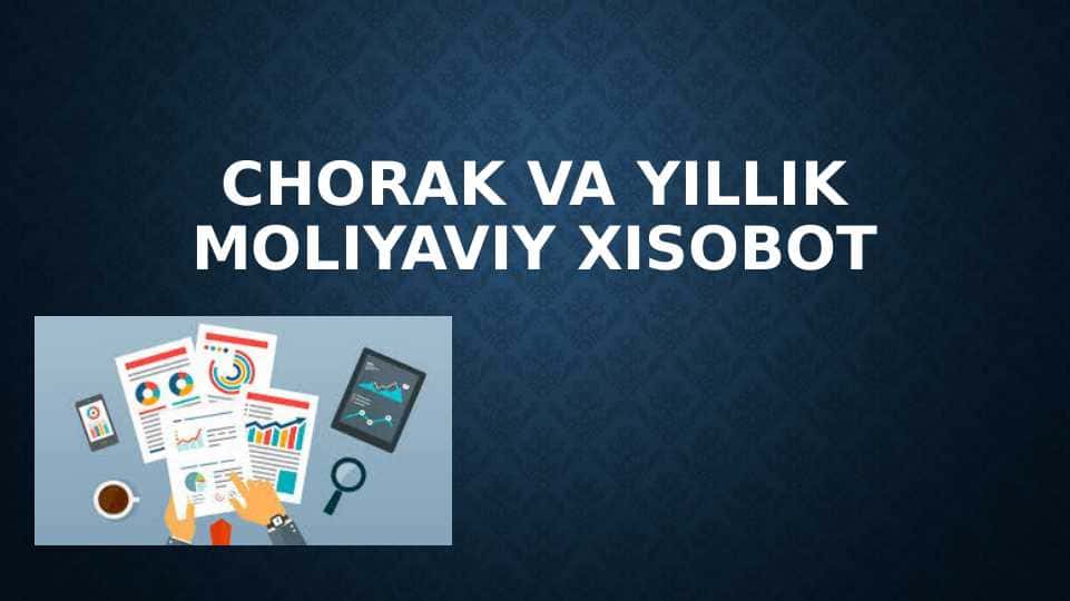 Chorak va yillik moliyaviy xisobot