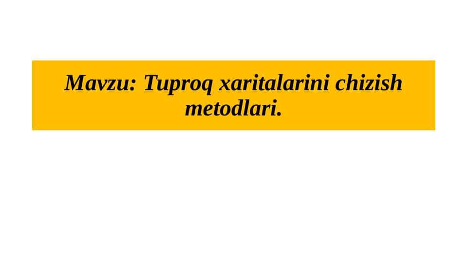 Tuproq xaritalarini chizish metodlari