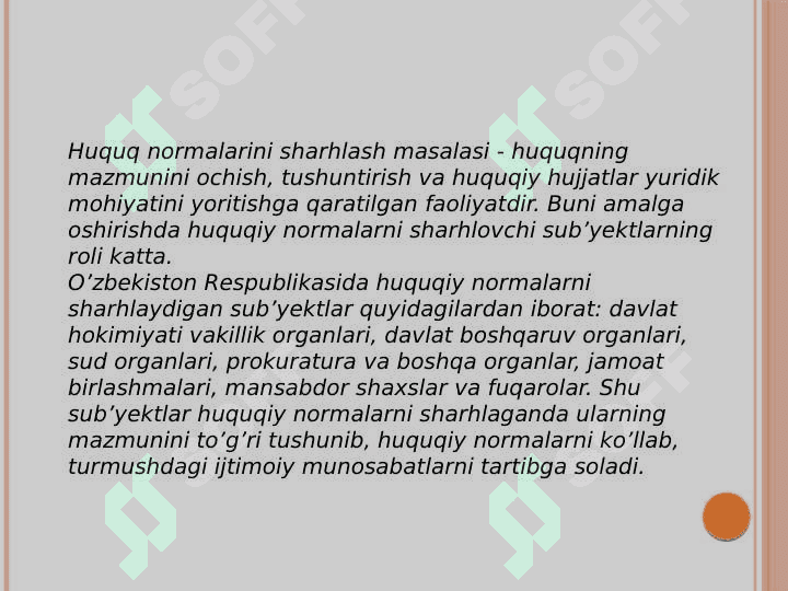 Huquq normalarini sharhlash     tushunchasi va usullari. 2